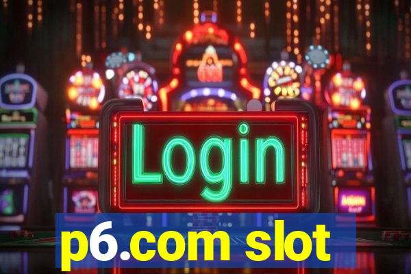 p6.com slot