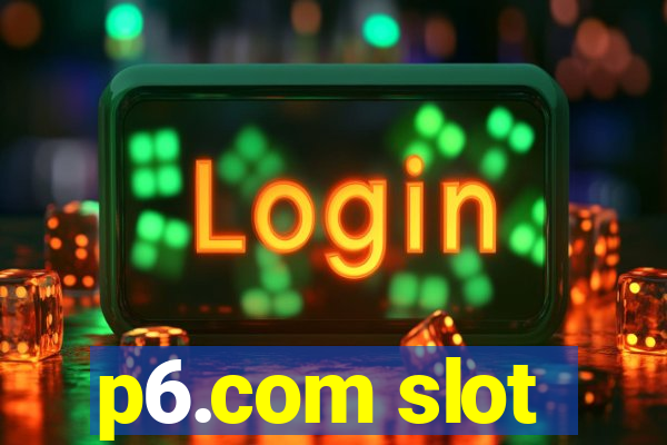 p6.com slot