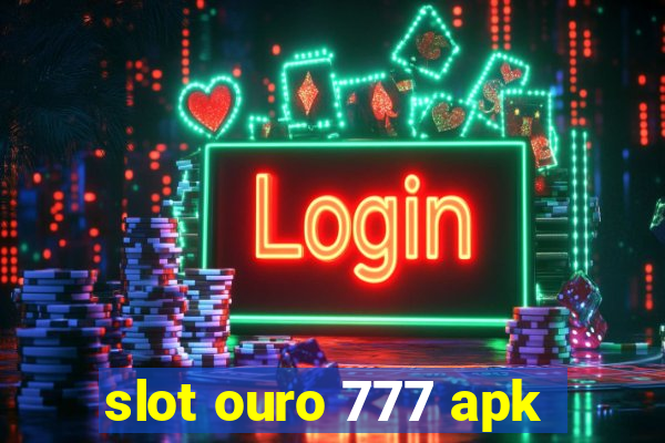 slot ouro 777 apk