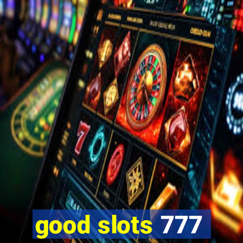 good slots 777