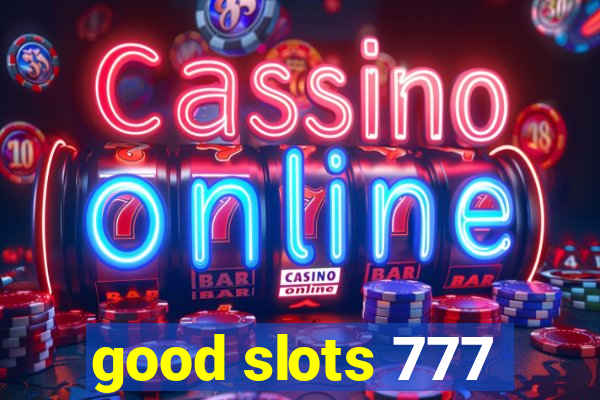 good slots 777