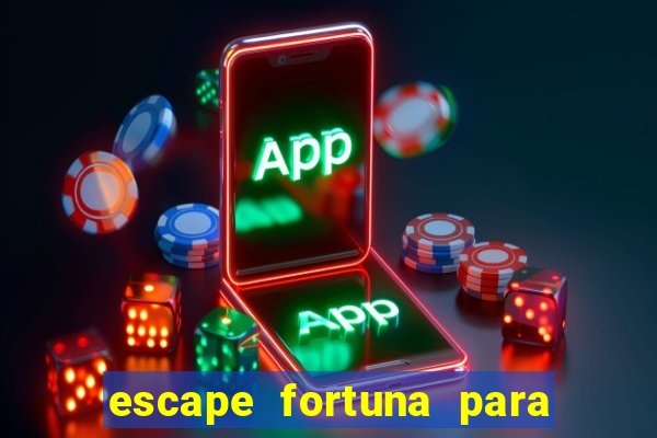 escape fortuna para bros 160