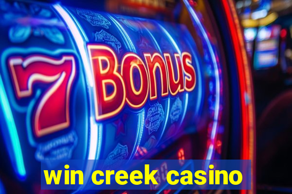 win creek casino