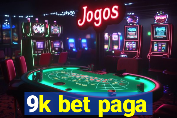 9k bet paga