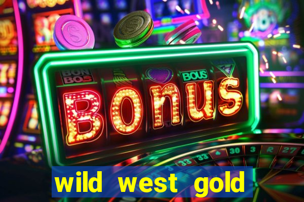 wild west gold slot online