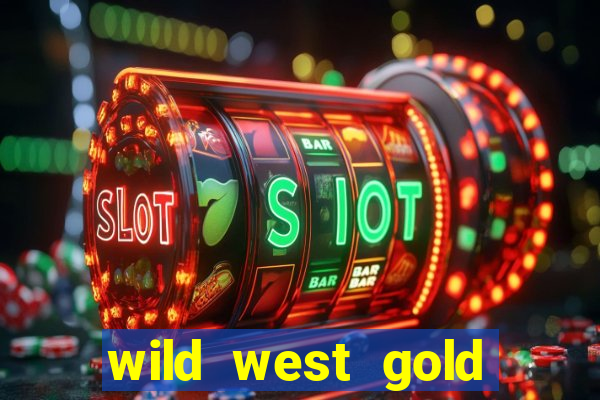 wild west gold slot online