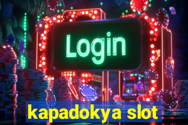 kapadokya slot