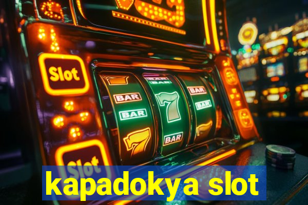 kapadokya slot