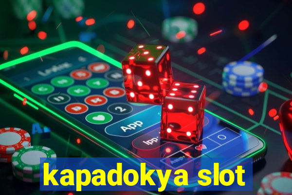 kapadokya slot