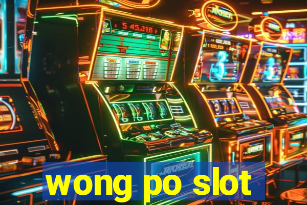 wong po slot