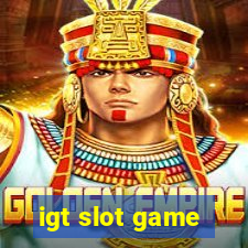 igt slot game