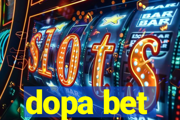 dopa bet