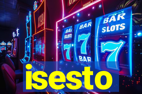 isesto