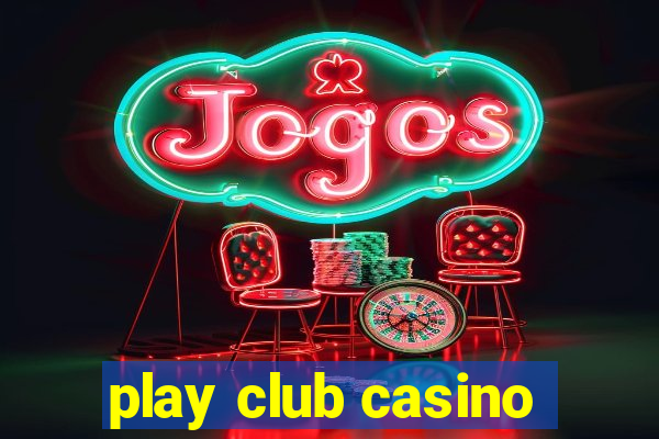 play club casino