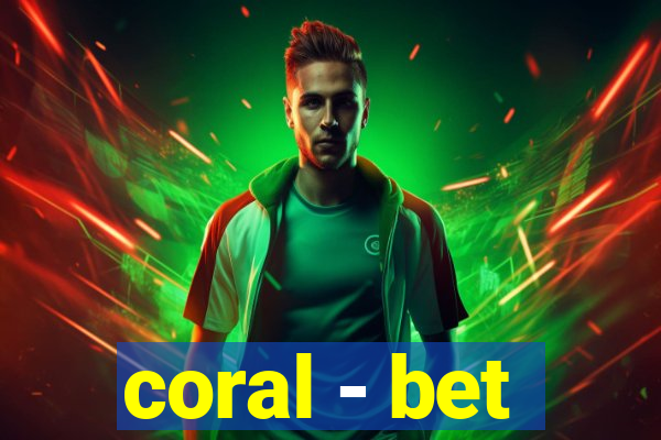 coral - bet