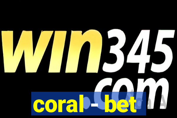 coral - bet