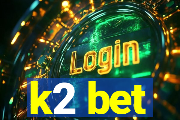 k2 bet