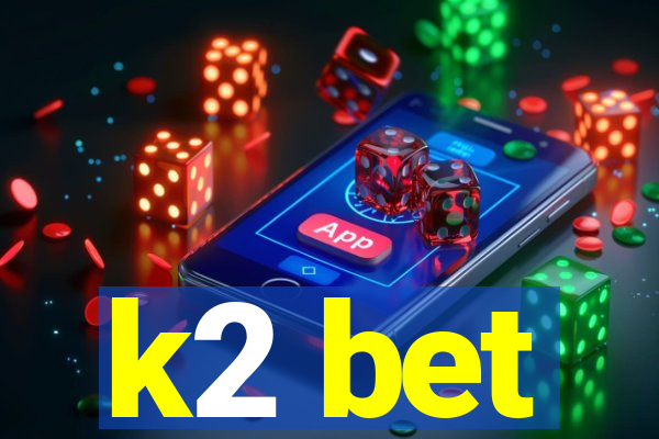 k2 bet