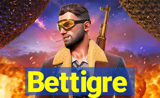 Bettigre