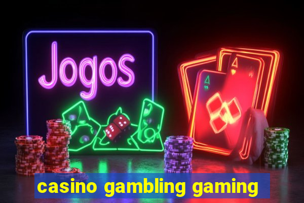 casino gambling gaming