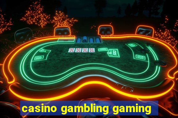 casino gambling gaming