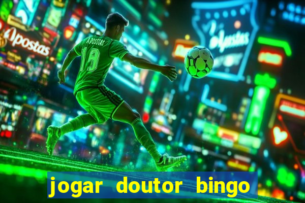 jogar doutor bingo no face