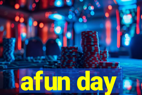 afun day