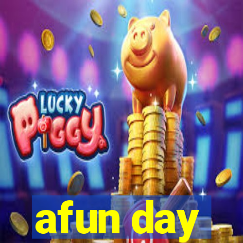 afun day