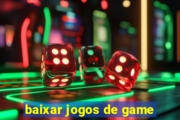 baixar jogos de game