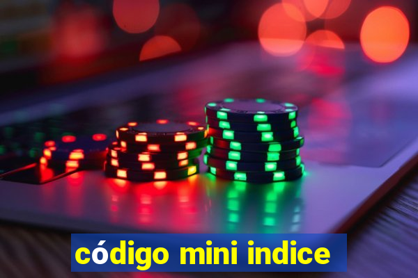 código mini indice