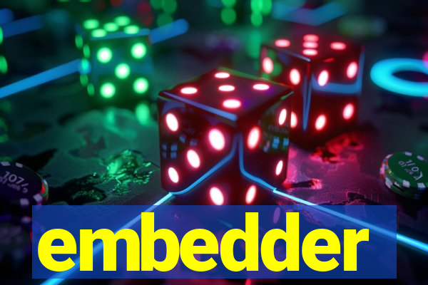 embedder