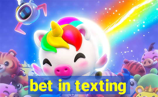 bet in texting