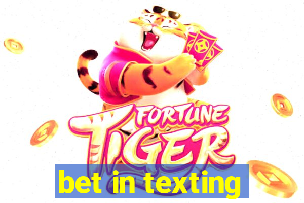 bet in texting