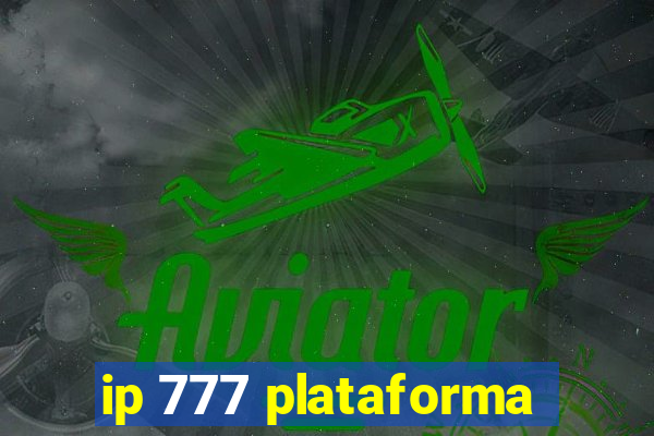 ip 777 plataforma