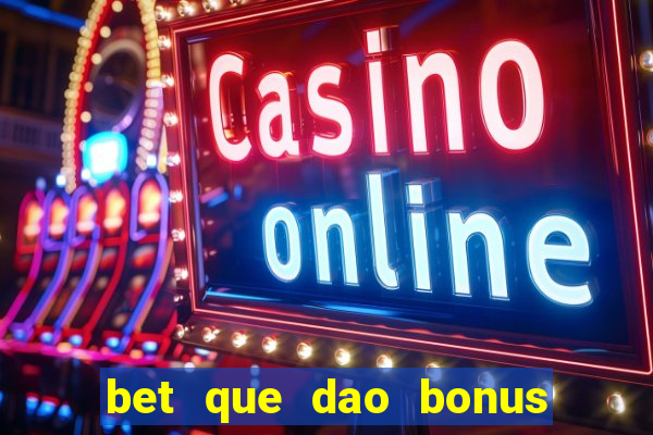 bet que dao bonus sem deposito