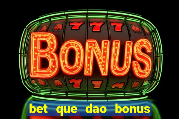 bet que dao bonus sem deposito