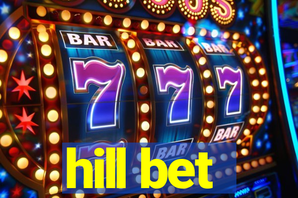 hill bet