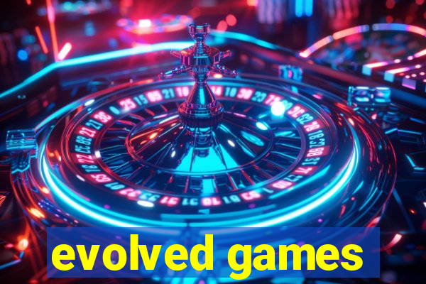 evolved games