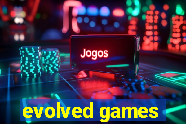 evolved games