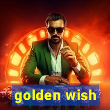 golden wish