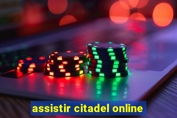 assistir citadel online