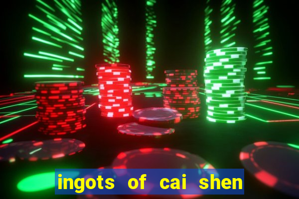 ingots of cai shen slot free