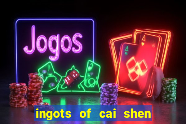 ingots of cai shen slot free