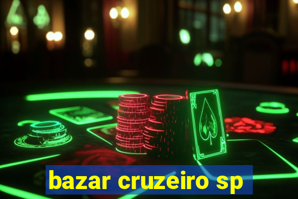 bazar cruzeiro sp