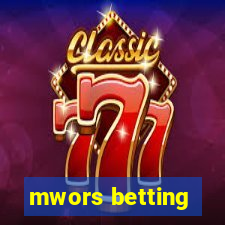 mwors betting