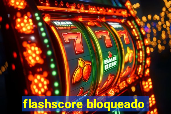 flashscore bloqueado