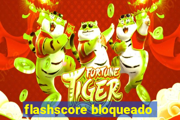 flashscore bloqueado