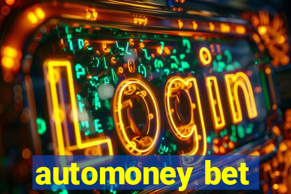 automoney bet