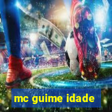 mc guime idade