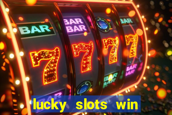 lucky slots win real cash gcash